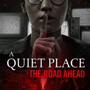 A Quiet Place: The Road Ahead