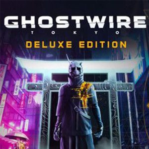 Ghostwire: Tokyo Deluxe Edition+DLC