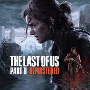 The Last of Us Part II Remastered