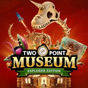 Two Point Museum: Explorer Edition