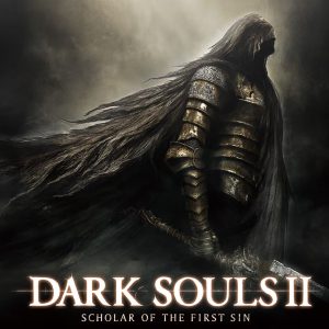DARK SOULS™ II:Scholar of the First Sin